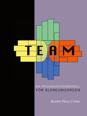 cover image of TEAM--En organisationsmodell för äldreomsorgen